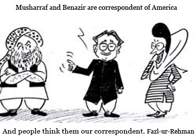Musharraf and Benazir are correspodent of America