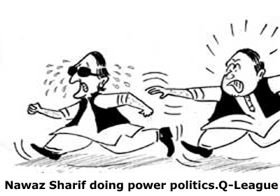 Nawaz Sharif doing power politics. Q-League