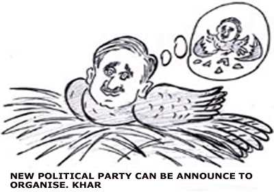New political party can be announce to organise. Khar