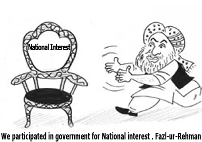 We participated in government for National interest . Fazl-ur-Rehman