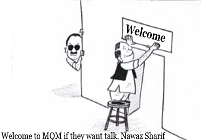 Welcome to MQM if they want talk.Nawaz Sharif
